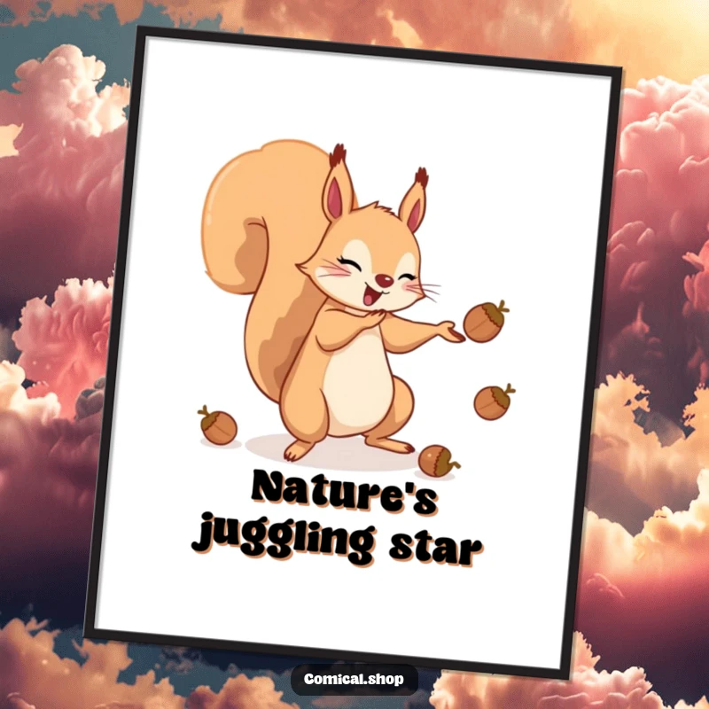 Funny digital art print of a mischievous squirrel juggling acorns with its tail, capturing a moment of pure nutty entertainment.