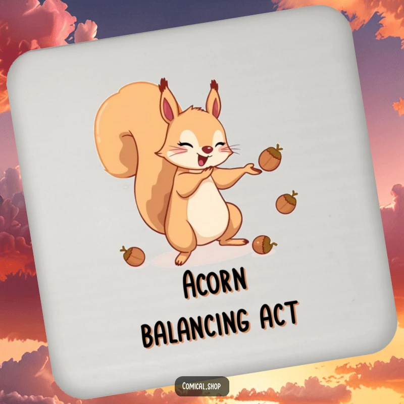Funny drink coaster featuring a squirrel skillfully juggling acorns with its tail, a humorous addition to any table.