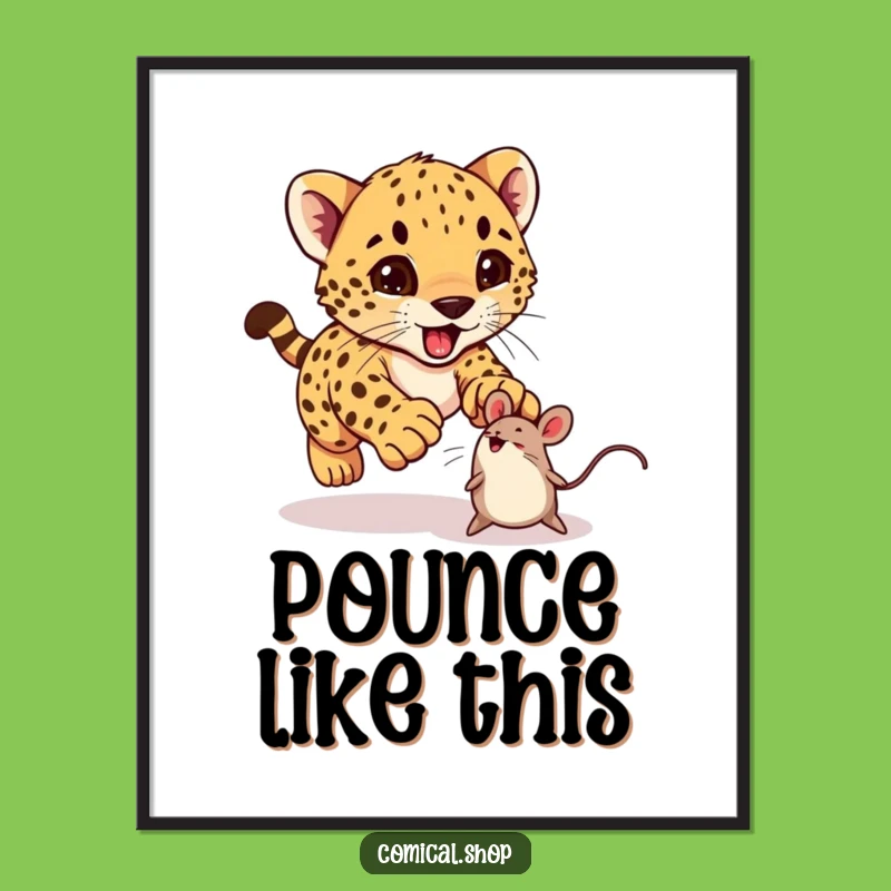 Funny Cheetah Cub Poster: Playful Pounce Art for a Hilarious Space