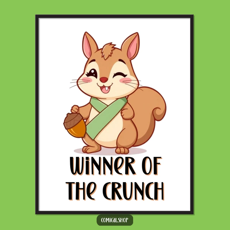 Funny Squirrel Sash Poster: Cheerful Acorn Art, Lively Funny Gift for Wall Decor