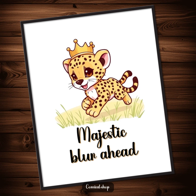 Funny cheetah cub wearing a crown, zooming playfully, depicted in a colorful poster, adding humor and charm to any room, a great funny gift.