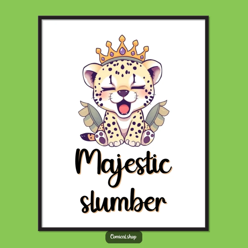Funny Sleepy Cheetah Cub Crown Poster: Cozy Art Print Gift for Dreamers