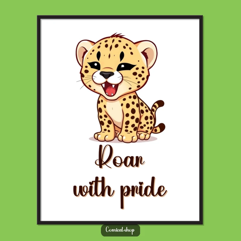 Funny Cheetah Cub Roar Poster - Tiny Fierce Predator Humorous Wall Art Gift