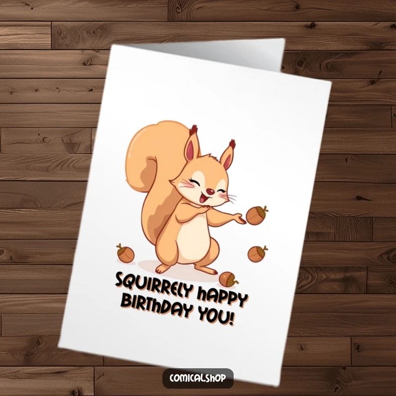 Funny Free Printable Birthday Card: A squirrel comically juggles acorns with its tail, spreading birthday cheer through a DIY download.