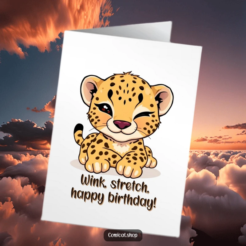 Funny Free Printable Birthday Card: A cheetah cub gives a playful wink while stretching languidly, wishing happy birthday.