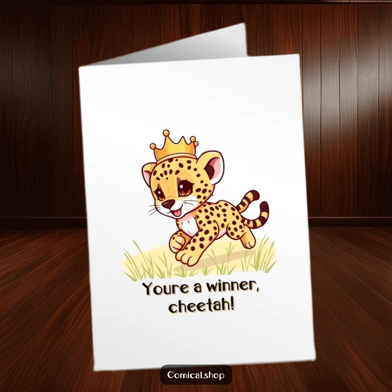 Funny Free Printable Congrats Card: Cheetah cub wearing a crown zooms, celebrating a fantastic achievement with speed.