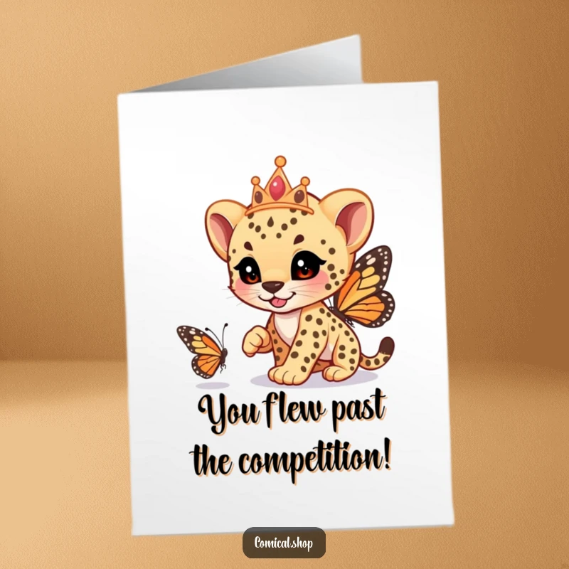 Funny Free Printable Congrats Card: Tiara-wearing cheetah cub playfully pretends to race a butterfly in celebration.