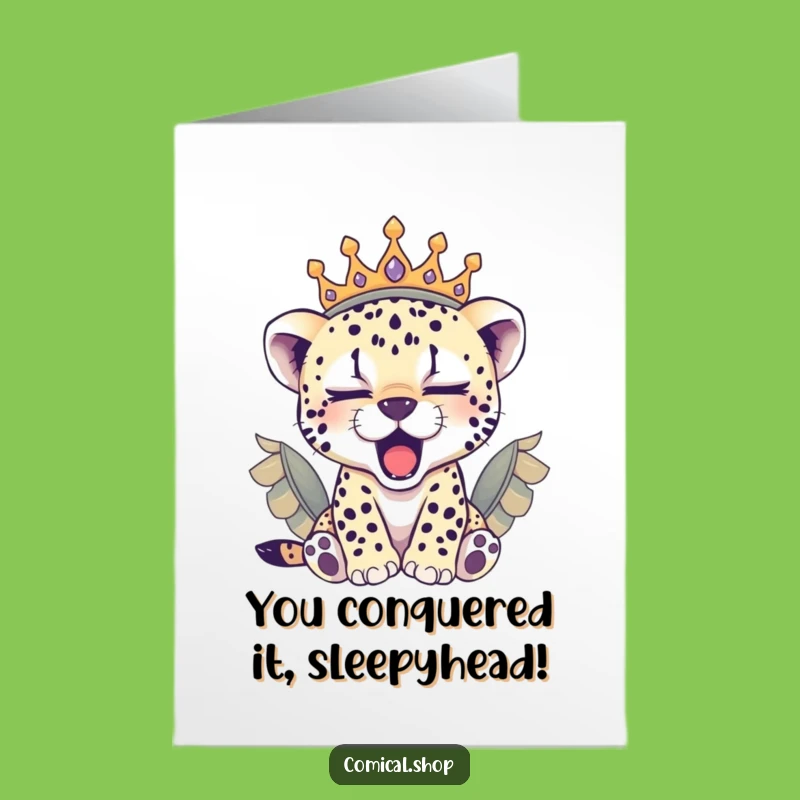 Free Printable Congrats Card: Sleepy Cheetah Cub Crown Joy, Funny Downloadable Gift!