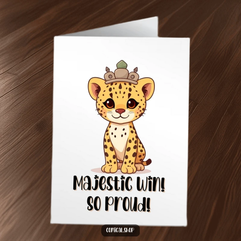 Funny Free Printable Congrats Card: Proud cheetah cub wearing a stone crown, standing tall in a moment of triumph.