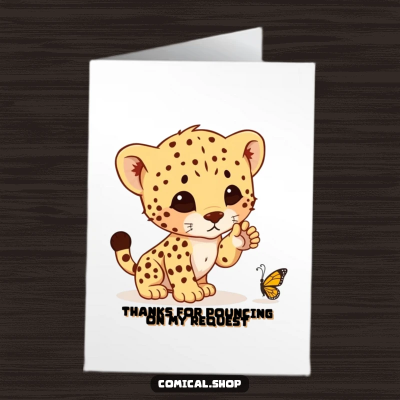 Funny Free Printable Thank You Card: Adorable cheetah cub about to pounce, conveying heartfelt gratitude with a smile.