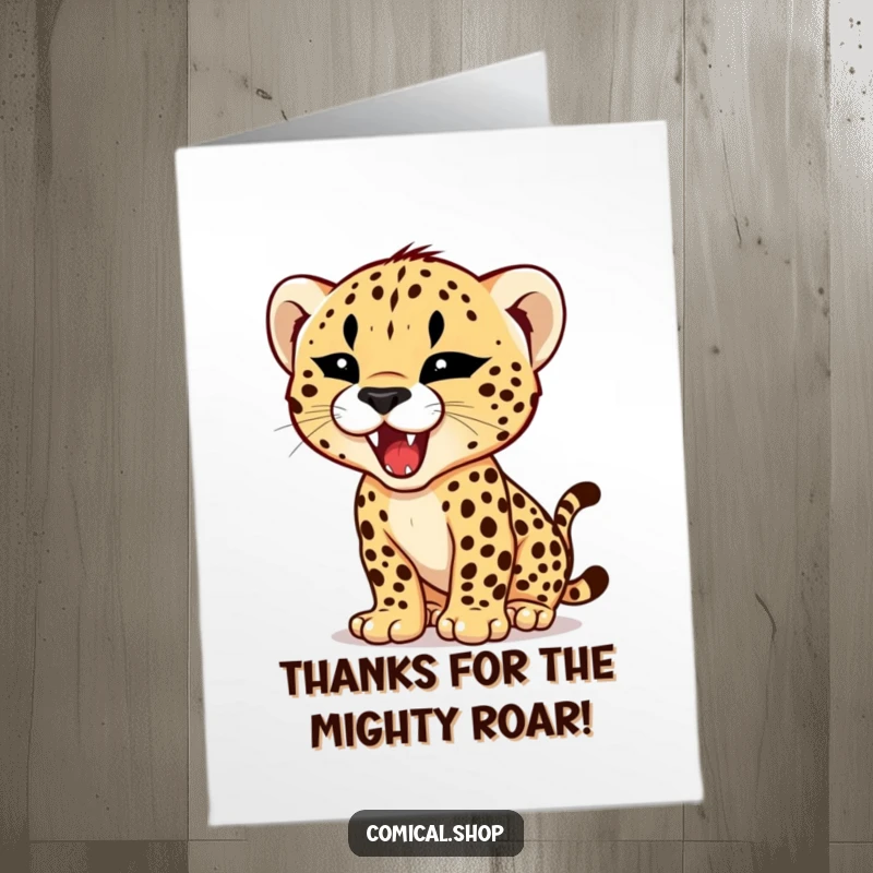 Funny Free Printable Thank You Card: A cheetah cub with a fierce expression, letting out a tiny but powerful roar of thanks.